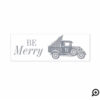 Be Merry | Vintage Truck & Christmas Tree Monogram Self-inking Stamp