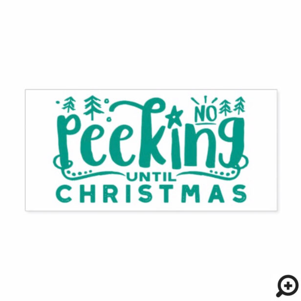 Festive, Fun & Playful No Peeking Until Christmas Self-inking Stamp