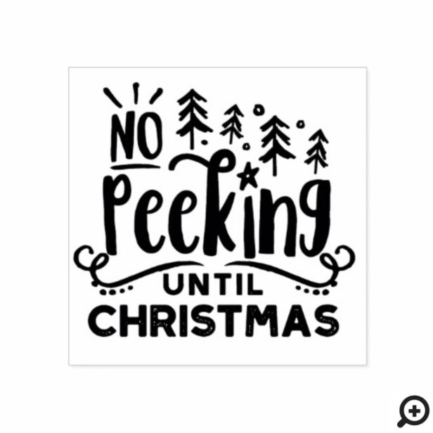 Festive, Fun & Playful No Peeking Until Christmas Rubber Stamp