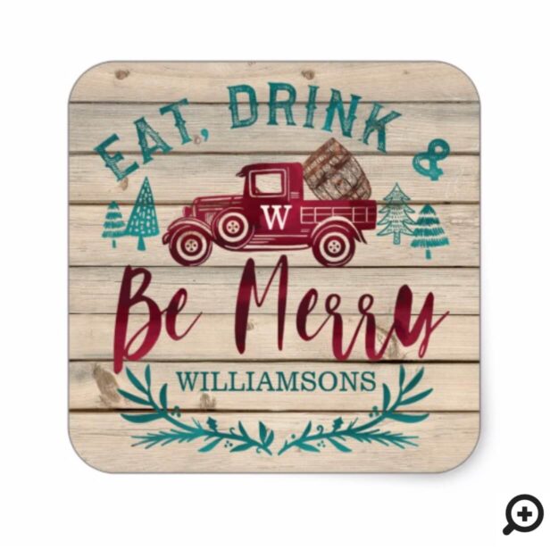 Eat Drink & Be Merry Red Vintage Truck Wine Barrel Square Sticker