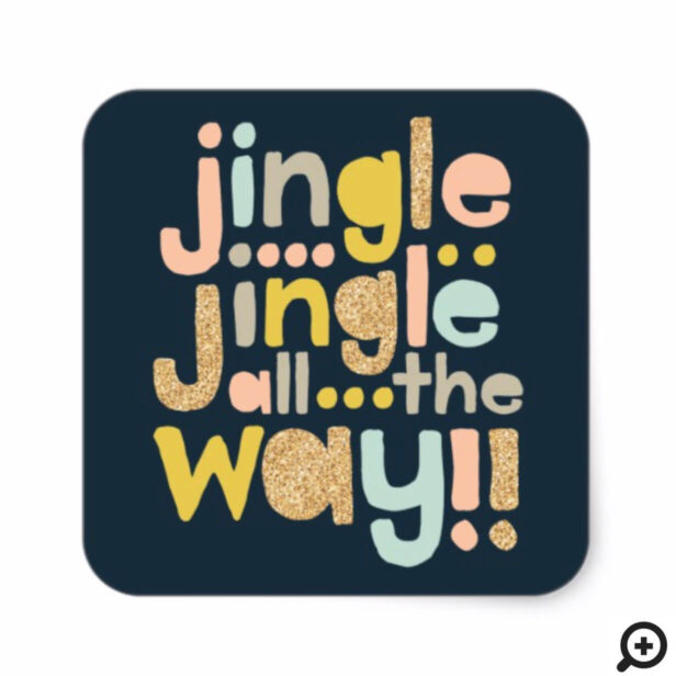 Jingle All The Way | Colourful Trendy Typographic Square Sticker