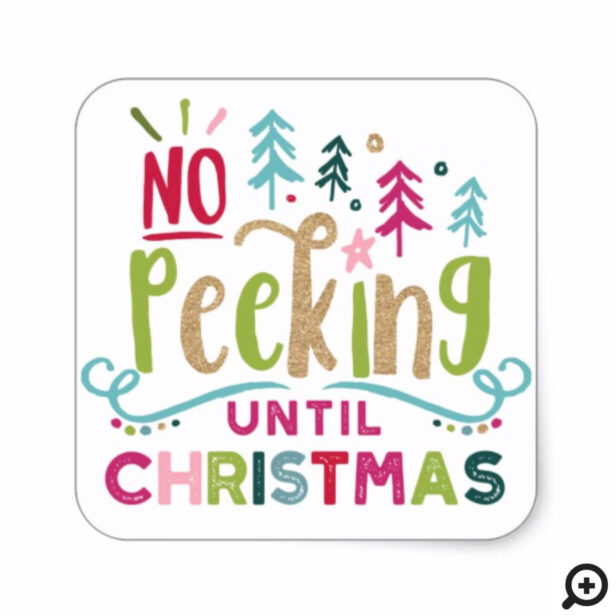 Festive Fun & Colourful No Peeking Until Christmas Square Sticker
