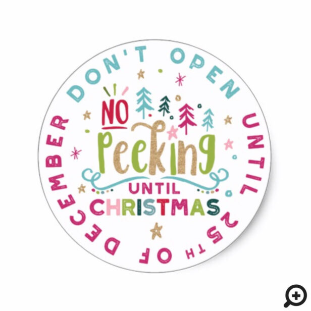 Festive Fun & Colourful No Peeking Until Christmas Classic Round Sticker