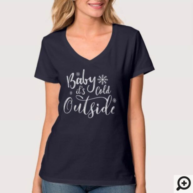 Baby It's Cold Outside | White Script Snowflake T-Shirt