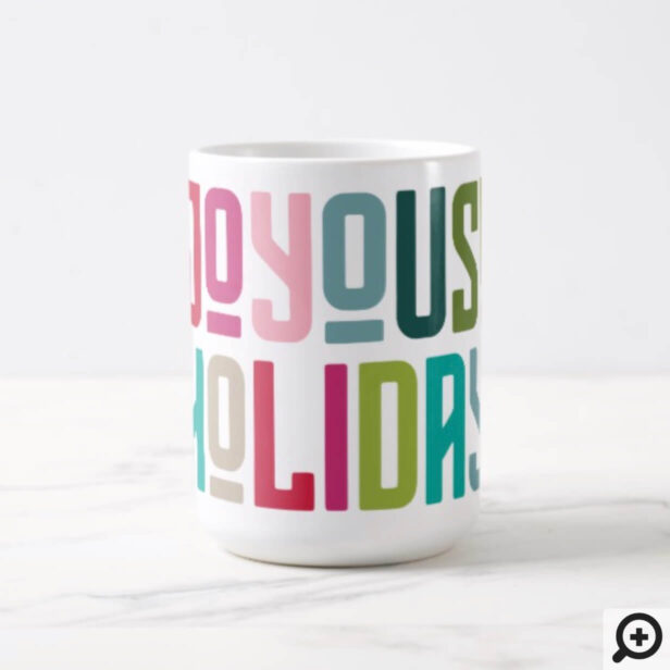 Joyous Holiday | Colourful Bold Trendy Typographic Coffee Mug