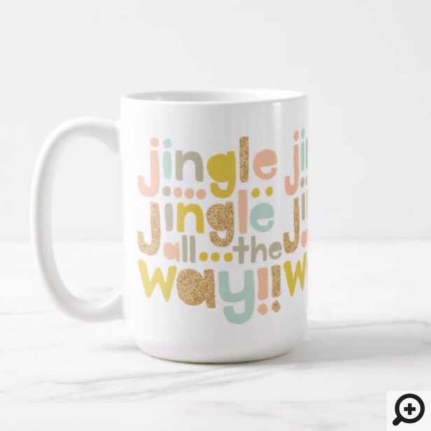 Jingle All The Way | Colourful Trendy Typographic Coffee Mug