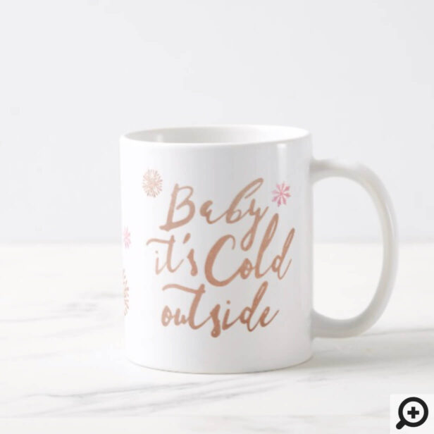 Baby It's Cold Outside Chic Pink Watercolor Script Coffee Mug