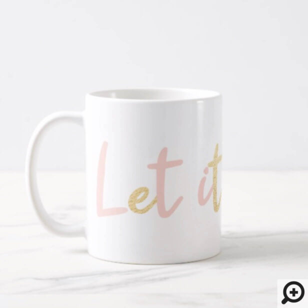 Let It Snow | Modern Trendy Handwriting Holiday Coffee Mug