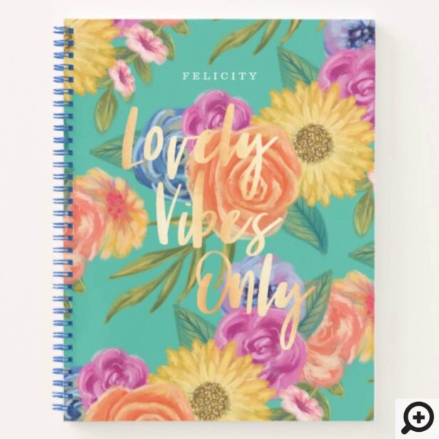 Lovely Vibes Only | Chic Lively Floral Blossom Notebook