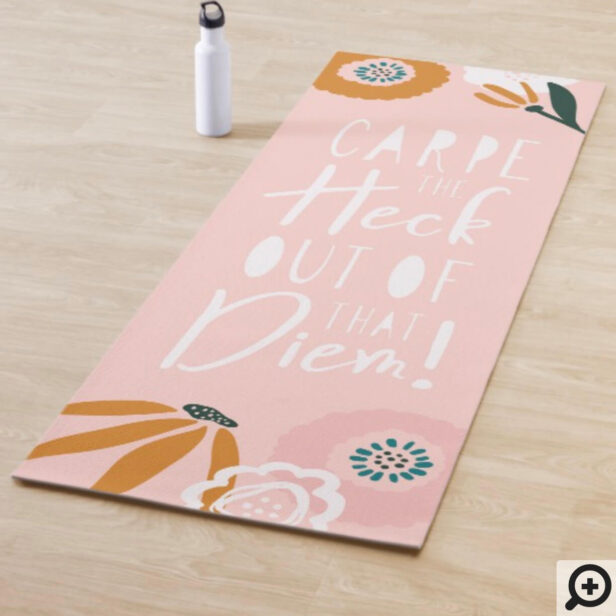 Carpe The Heck Out Of That Diem Abstract Floral Yoga Mat