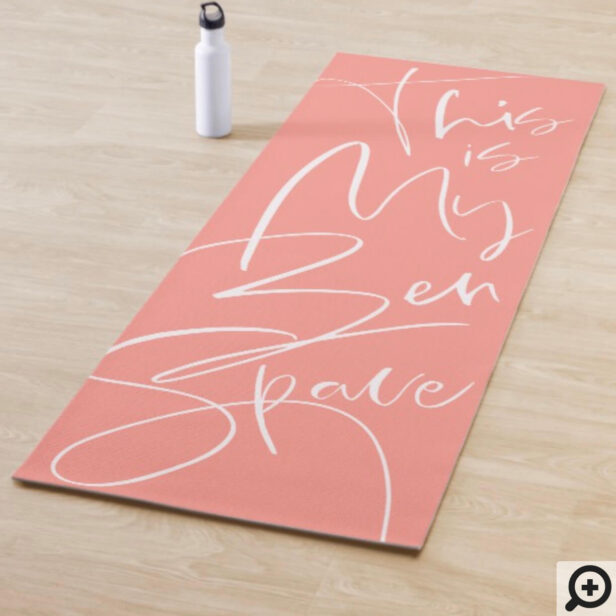 This Is My Zen Space Stylish Script Salmon Pink Yoga Mat