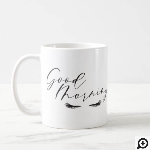Good Morning Script Beauty Eye Lashes Coffee Mug