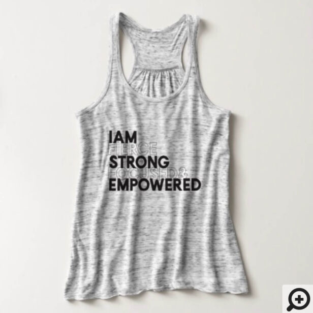 I Am Fierce, Strong, Focused & Empowered Grey Tank Top