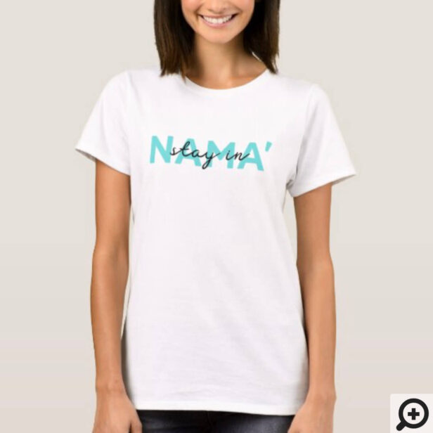 Nama' Stay In Fun & Trendy Typographic T-Shirt