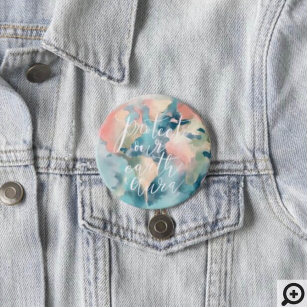 Protect Our Earth Aura Watercolor Save Our Planet Button