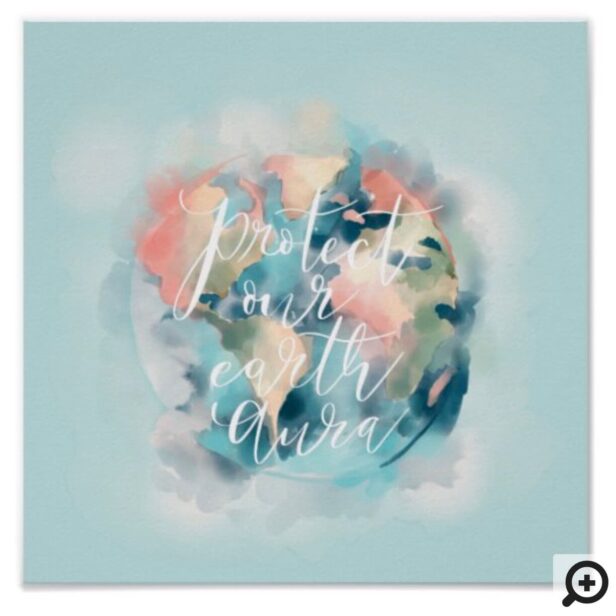 Protect Our Earth Aura Watercolor Save Our Planet Poster