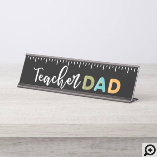 Teacher Dad Homeschooling Ruler & Pencil Monogram Desk Name Plate