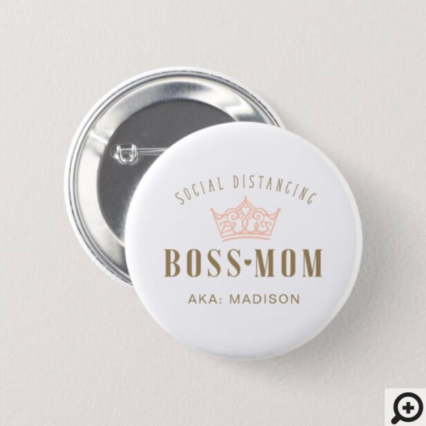 Stylish Royal Crown Social Distancing Boss Mom Button