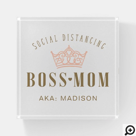 Stylish Royal Crown Social Distancing Boss Mom Paperweight