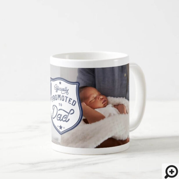 New Dad | Officially Promoted to Dad Badge & Photo Coffee Mug