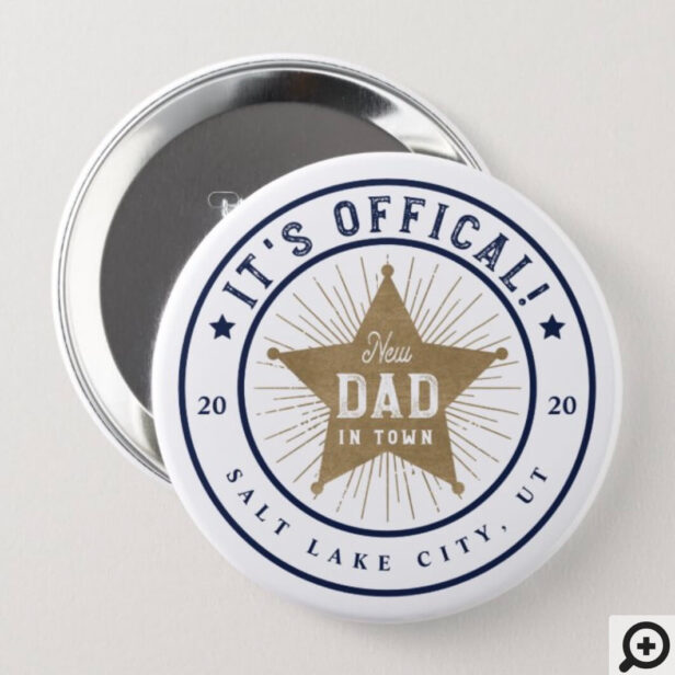 New Dad in Town Official Dad Sherif Star Badge Button
