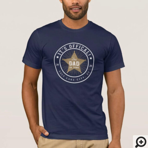 New Dad in Town Official Dad Sherif Star Badge T-Shirt