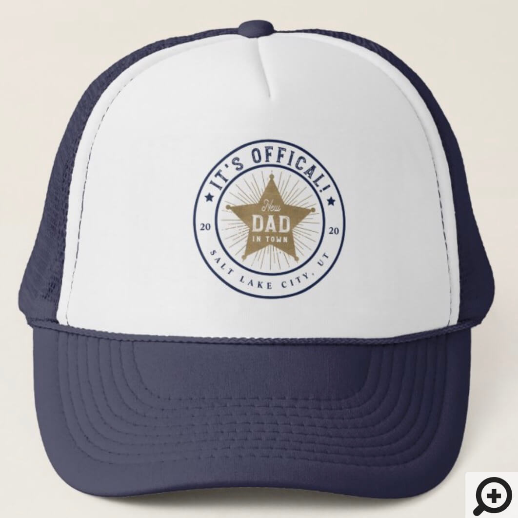 New Dad in Town Official Dad Sherif Star Badge Trucker Hat ...