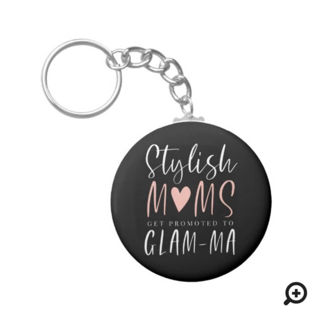 Stylish Moms Get Promoted To Glam-ma Typographic Keychain