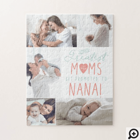 The Greatest Moms Get Promoted To Nana Photo Jigsaw Puzzle