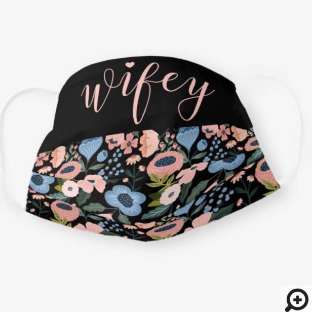 Wifey Brush Script Floral Pattern Cloth Face Mask
