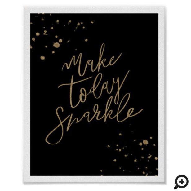 Make Today Sparkle Modern Calligraphy Black & Gold Poster