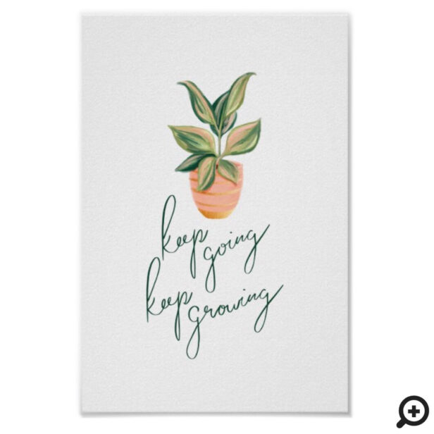 Keep Going Keep Growing Modern Calligraphy Plant Poster