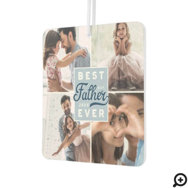 Best Father Ever Custom Four Photo Family Collage Air Freshener