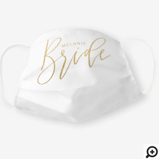 Bride Wedding Brush Script Gold & White Cloth Face Mask