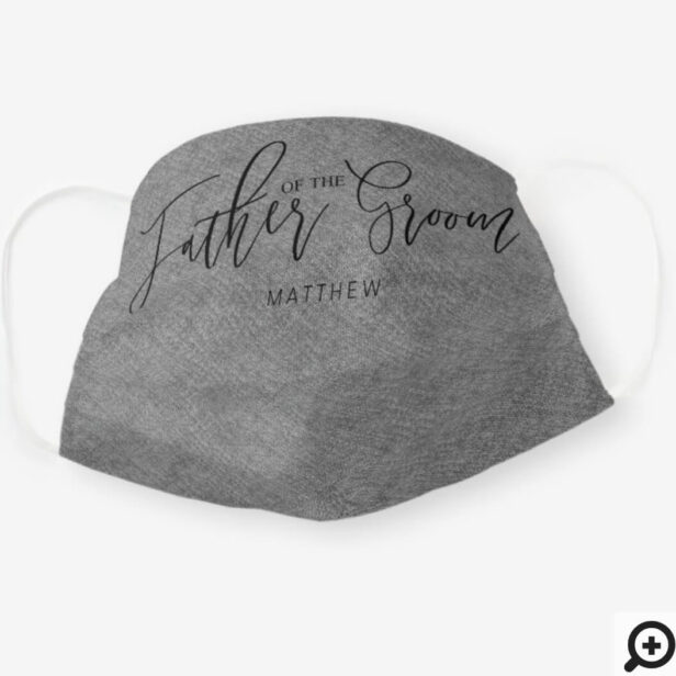 Father of the Groom Wedding Day Black Script Grey Cloth Face Mask