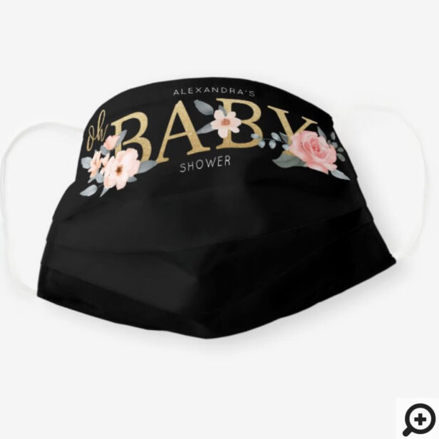 Oh Baby Shower Watercolor Floral Pink Rose & Gold Black Cloth Face Mask