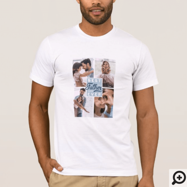 Best Father Ever Custom Four Photo Family Collage T-Shirt