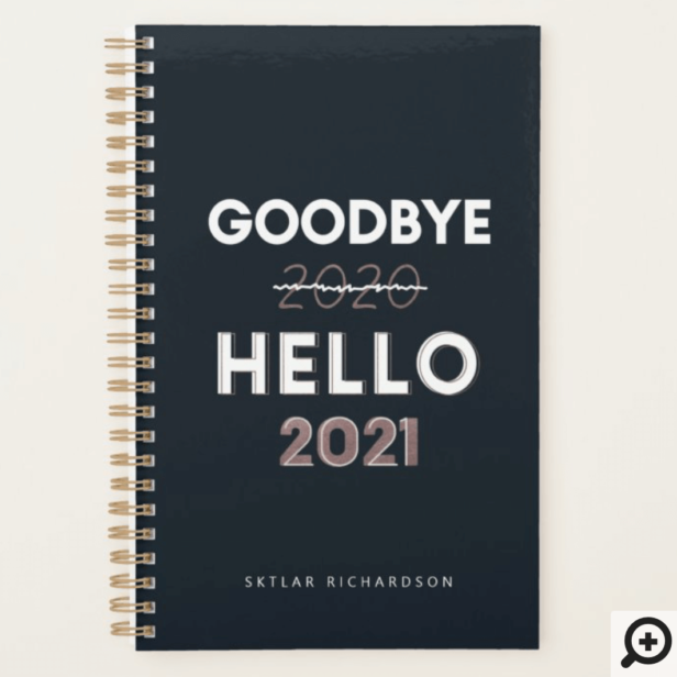 Goodbye 2020 Hello 2021 - Trendy Typographic Black Planner