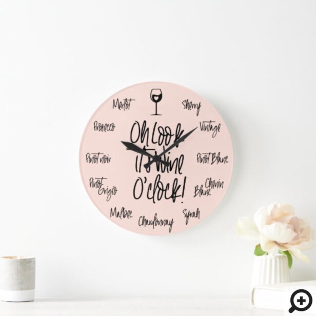 Stylish Pink Oh Look It's Wine O'Clock Wine Names Large Clock