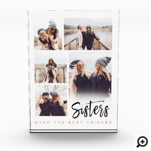 Sisters Make the Best Friends Photo Collage White Plaque