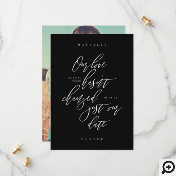 Our Love Hasn't Changed Just Our Date Black Save The Date
