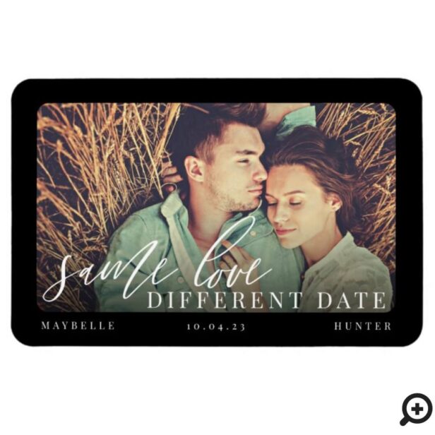 Same Love Different Date Modern Calligraphy Photo Black Save The Date Magnet