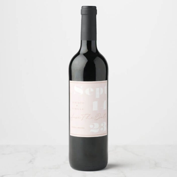 Modern Minimal Blush Pink Bold Print Save The Date Wine Label