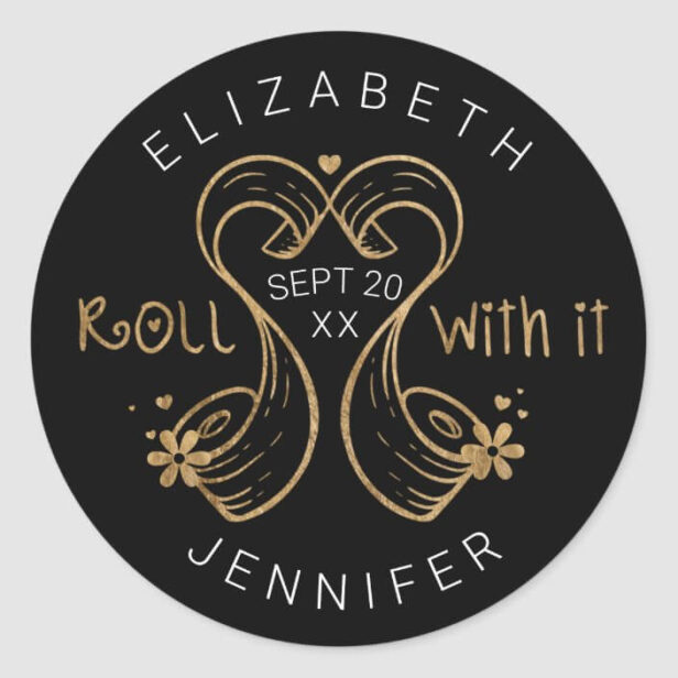 Roll With It LGBTQ Gold & Black Bride & Bride Toilet Paper Save The Date Classic Round Sticker Black