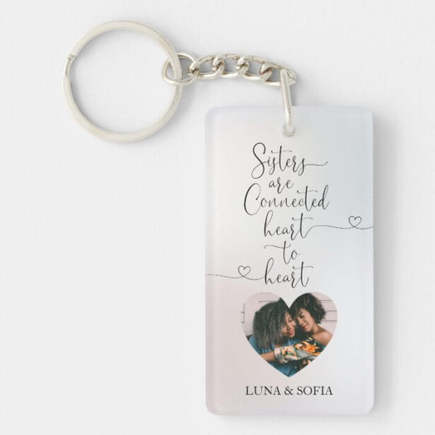 Sisters Connected Heart to Heart | Sister Photos Keychain