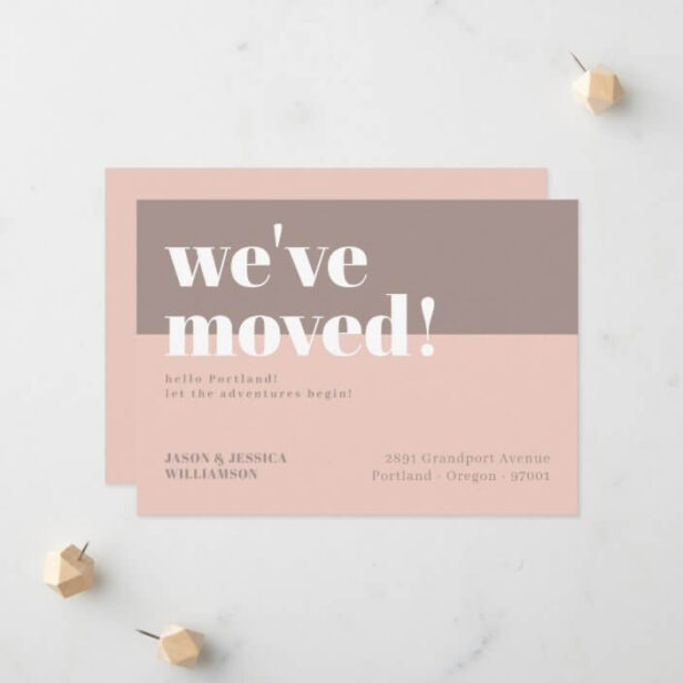 We've Moved! Pink Taupe Minimal Bold Type Moving Announcement