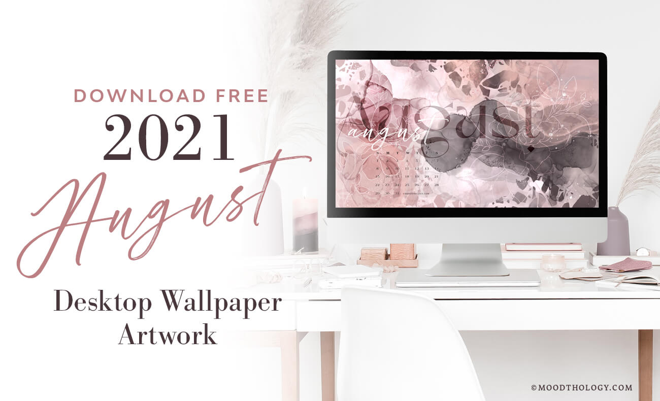 August 2021 Free Desktop Wallpaper Moodthology Papery