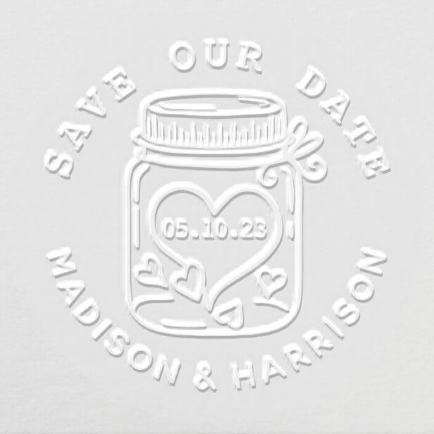 Cute Fun Mason Jar & Hearts Save Our Date Couple's Embosser