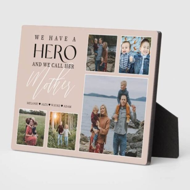 We Have a Hero We Call Her Mother Photo Collage Pink Plaque