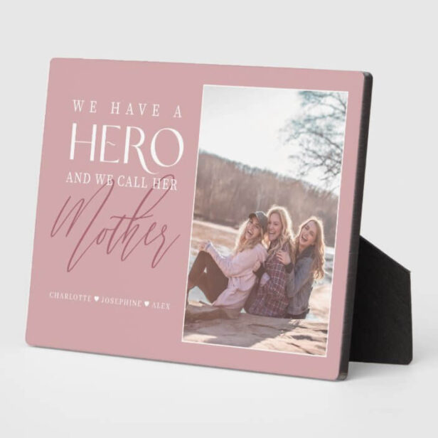 We Have a Hero We Call Her Mother Photo Keepsake Plaque